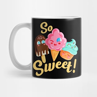 So Sweet Ice Cream Summer Sun Vacation Cute Kawaii Mug